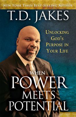 T. D. Jakes - When Power Meets Potential: Unlocking Gods Purpose in Your Life