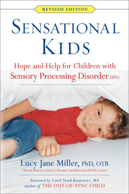 Lucy Jane Miller - Sensational Kids Revised Edition: Hope and Help for Children with Sensory Processing Disorder (SPD)