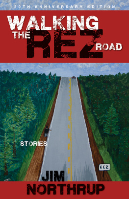 Jim Northrup - Walking the Rez Road: Stories, 20th Anniversary Edition