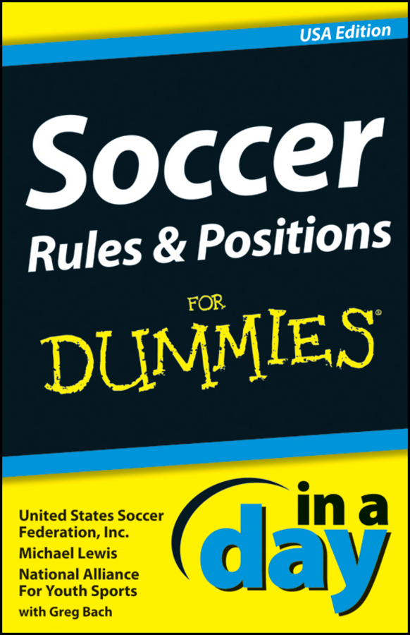 Soccer Rules Positions In A Day For Dummies by United States Soccer - photo 1