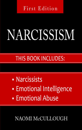 Naomi McCullough - Narcissism: 3 Manuscripts--Narcissists, Emotional Intelligence and Emotional Abuse: Everything You Need to Know About Narcissism and EQ