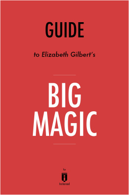 Instaread - Big Magic: Creative Living Beyond Fear by Elizabeth Gilbert