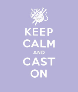 Erika Knight - Keep Calm Cast on: Good Advice for Knitters