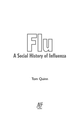 Tom Quinn - Flu: A Social History of Influenza