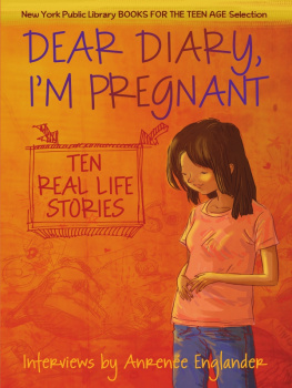 Anrenée Englander Dear Diary, Im Pregnant: Ten Real Life Stories