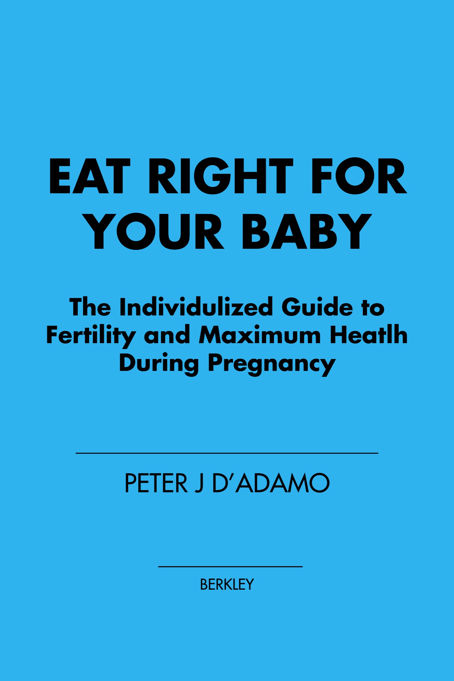 Contents Also by Dr Peter J DAdamo with Catherine Whitney Eat Right 4 Your - photo 1