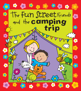 Simon Abbott - The Fun Street Friends and the Camping Trip: Kids Books