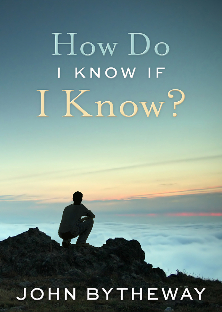 How Do I Know If I Know Kindle Version John Bytheway 2014 John Bytheway - photo 1