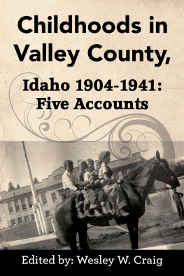 Wesley W. Craig - Childhoods in Valley County, Idaho 1904-1941: Five Accounts