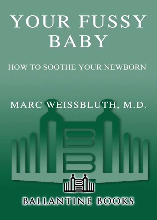 ALSO BY THE AUTHOR Crybabies Sweet Baby How to Soothe Your Newborn - photo 1