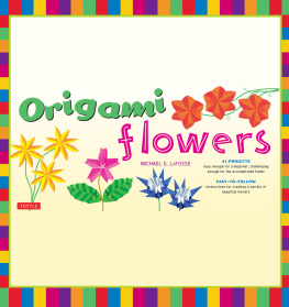 Michael G. LaFosse Origami Flowers eBook: Fold Lovely Daises, Lilies, Lotus Flowers and More!: Kit with Origami Books and 41 Projects: Great for Kids and Adults