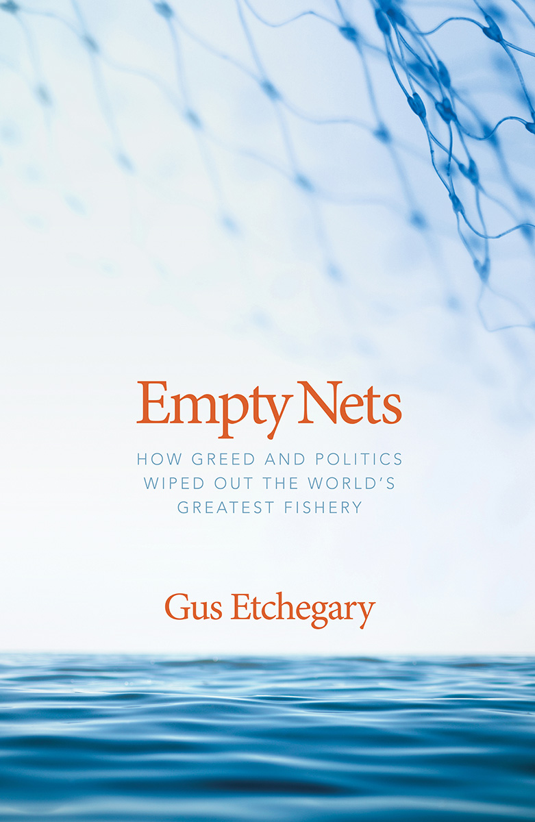 Empty Nets E m p ty N e ts HOW GREED AND POLITICS WIPED OUT THE WORLDS - photo 1