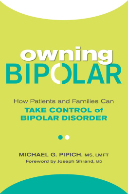 Michael G. Pipich - Owning Bipolar: How Patients and Families Can Take Control of Bipolar Disorder