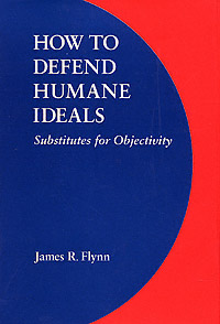 title How to Defend Humane Ideals Substitutes for Objectivity author - photo 1