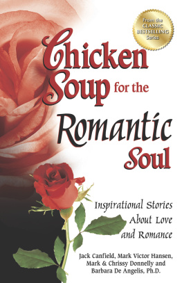 Jack Canfield Chicken Soup for the Romantic Soul: Inspirational Stories about Love and Romance