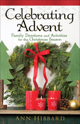 Ann Hibbard - Celebrating Advent: Family Devotions and Activities for the Christmas Season