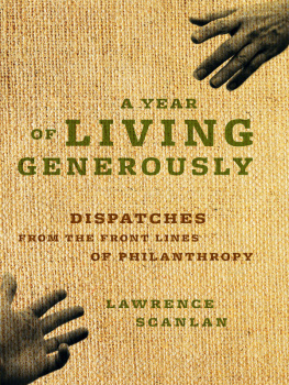 Lawrence Scanlan A Year of Living Generously: Dispatches from the Frontlines of Philanthropy