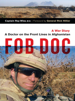 Ray Wiss - FOB Doc: A Doctor On the Front Lines in Afghanistan--A War Diary