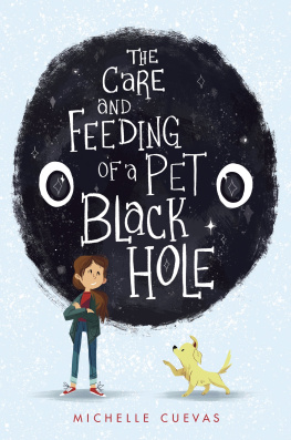 Michelle Cuevas - The Care and Feeding of a Pet Black Hole