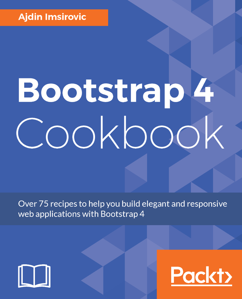 Bootstrap 4 Cookbook Over 75 recipes to help you build elegant and responsive - photo 1