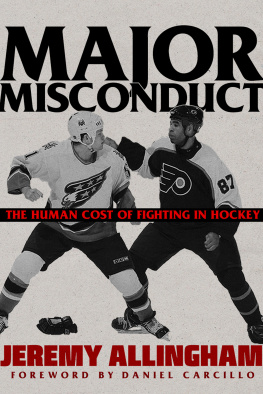 Jeremy Allingham Major Misconduct: The Human Cost of Fighting in Hockey