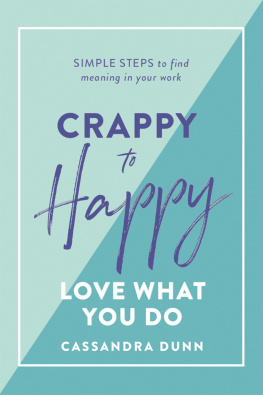 Cassandra Dunn - Crappy to Happy: Love What You Do