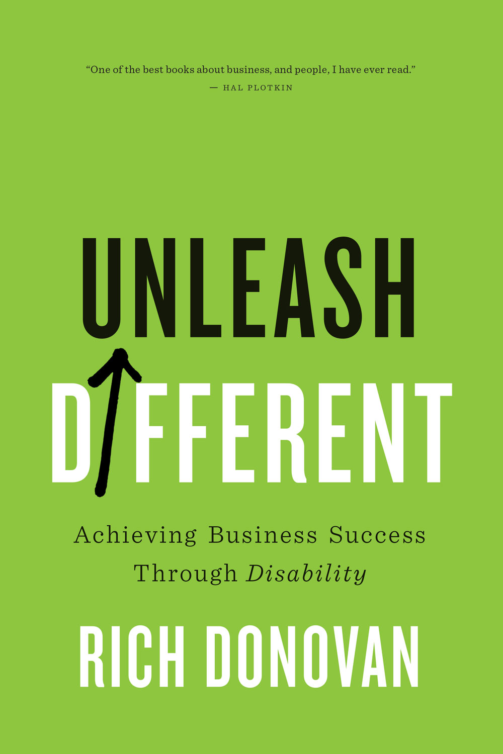 UNLEASH DIFFERENT Acheiving Business Success Through Disability RICH DONOVAN - photo 1