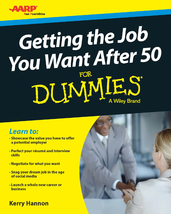 Getting the Job You Want After 50 For Dummies Published by John Wiley Sons - photo 1