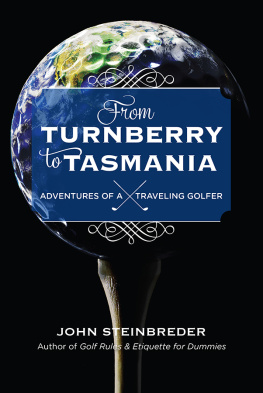 John Steinbreder - From Turnberry to Tasmania: Adventures of a Traveling Golfer
