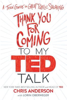 Chris Anderson - Thank You for Coming to My TED Talk: A Teen Guide to Great Public Speaking