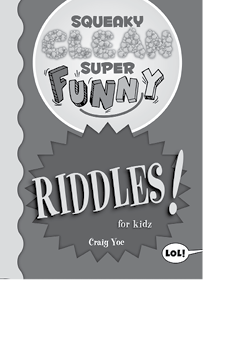 ISBN 978-1642502381 Squeaky Clean Super Funny Riddles for Kidz - photo 5