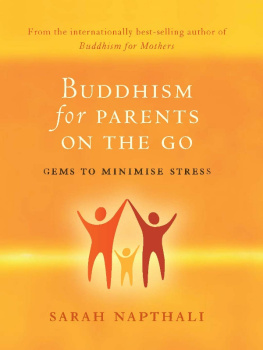 Sarah Napthali - Buddhism for Parents on the Go: Gems to Minimise Stress