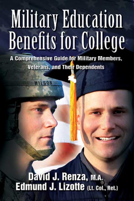 David Renza - Military Education Benefits for College: A Comprehensive Guide for Military Members, Veterans, and Their Dependents