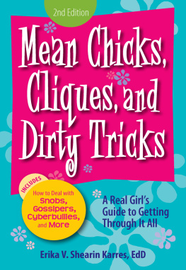 Erika V. Shearin Karres - Mean Chicks, Cliques, and Dirty Tricks: A Real Girls Guide to Getting Through it All