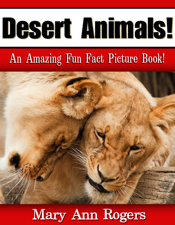 Desert Animals AnAmazing Fun Fact PictureBook MaryAnn Rogers - photo 1