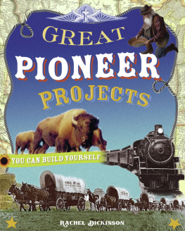 Rachel Dickinson - Great Pioneer Projects: You Can Build Yourself