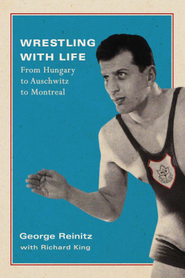 George Reinitz - Wrestling with Life: From Hungary to Auschwitz to Montreal