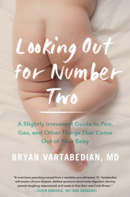 Bryan Vartabedian - Looking Out for Number Two: A Slightly Irreverent Guide to Poo, Gas, and Other Things That Come Out of Your Baby