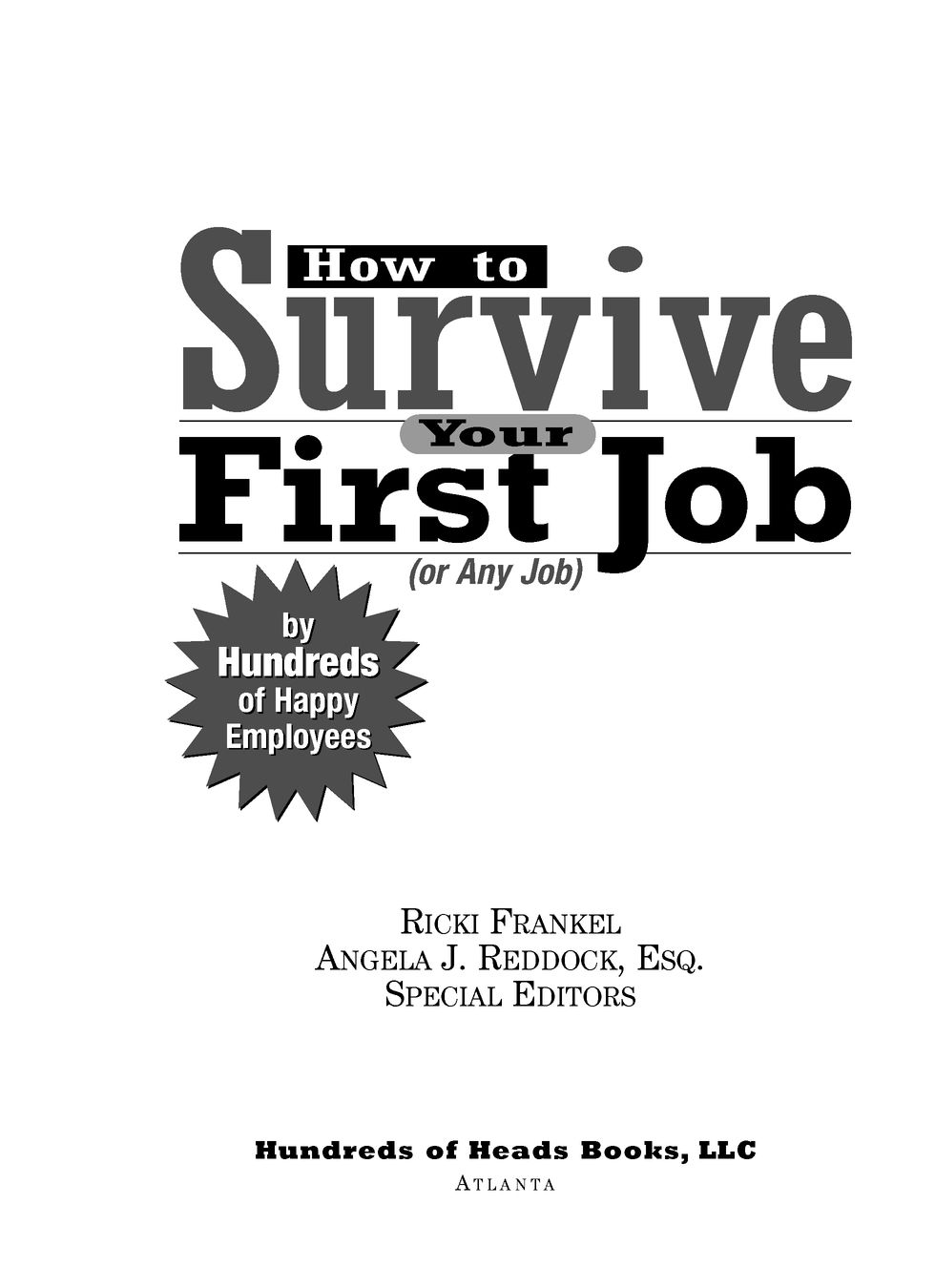 How to Survive Your First Job or Any Job By Hundreds of Happy Employees - image 2