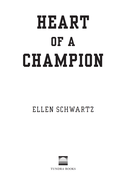 Text Copyright 2016 by Ellen Schwartz Tundra Books a division of Random House - photo 2