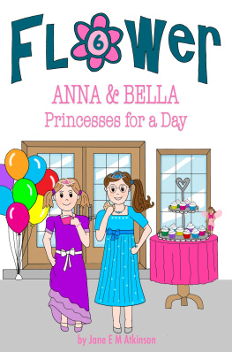 Jane E.M. Atkinson - Anna & Bella Princesses for a Day
