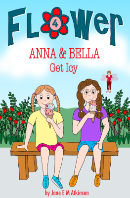 Jane E M Atkinson - Anna & Bella Get Icy