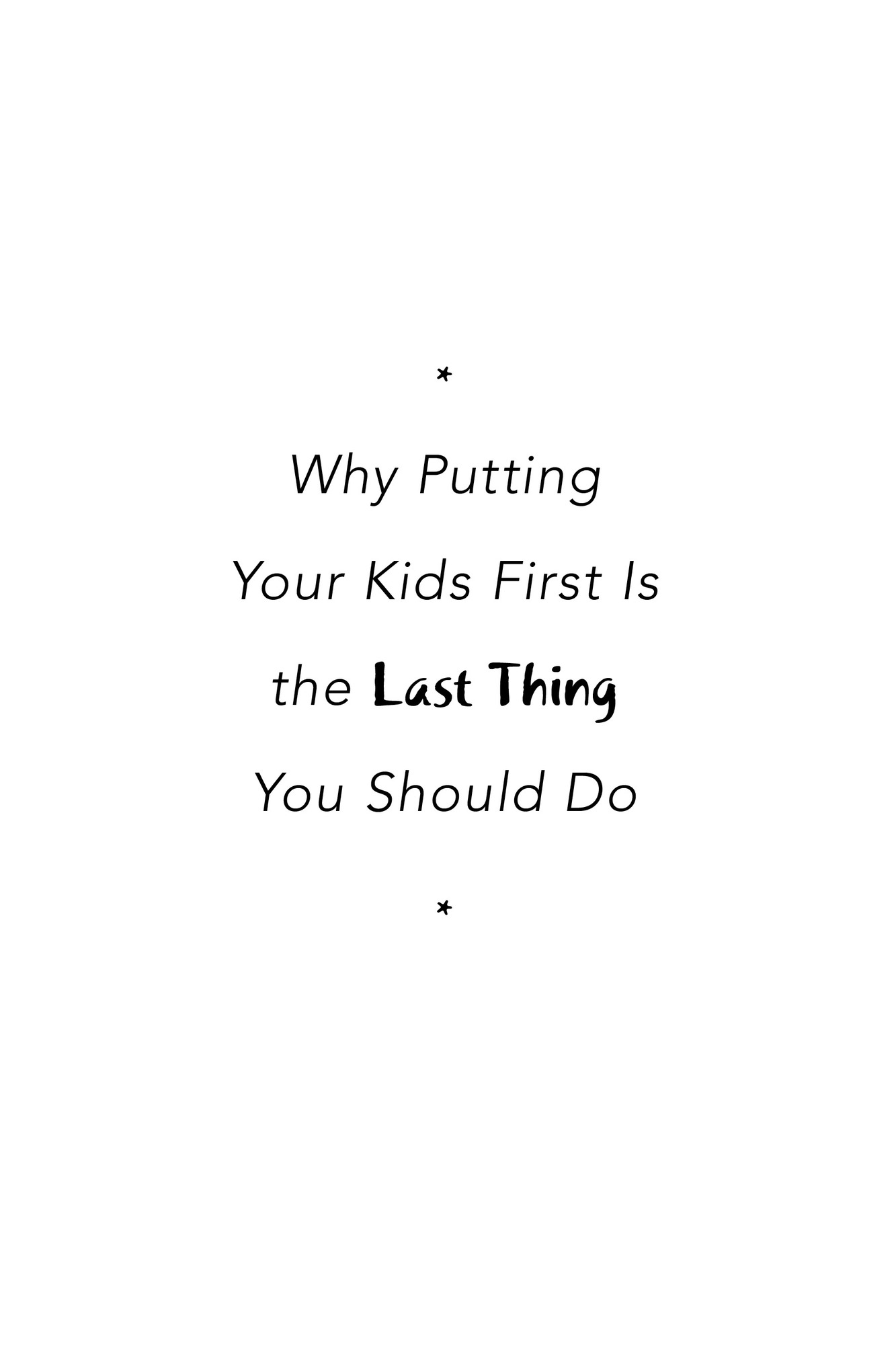 The Happiest Mommy You Know Why Putting Your Kids First is the Last Thing You Should Do - image 1