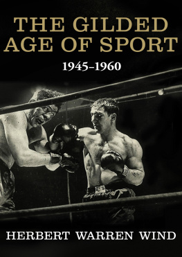 Herbert Warren Wind - The Gilded Age of Sport, 1945–1960