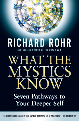 Richard Rohr What the Mystics Know: Seven Pathways to Your Deeper Self