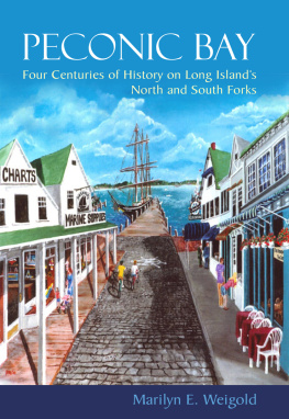 Marilyn E. Weigold - Peconic Bay: Four Centuries of History on Long Islands North and South Forks