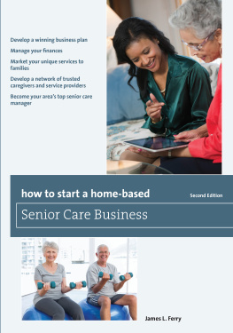 James L. Ferry How to Start a Home-Based Senior Care Business