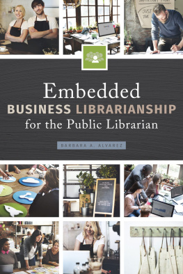 Barbara A. Alvarez Embedded Business Librarianship for the Public Librarian
