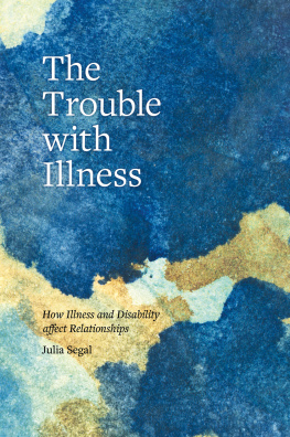 Julia Segal - The Trouble with Illness: How Illness and Disability Affect Relationships