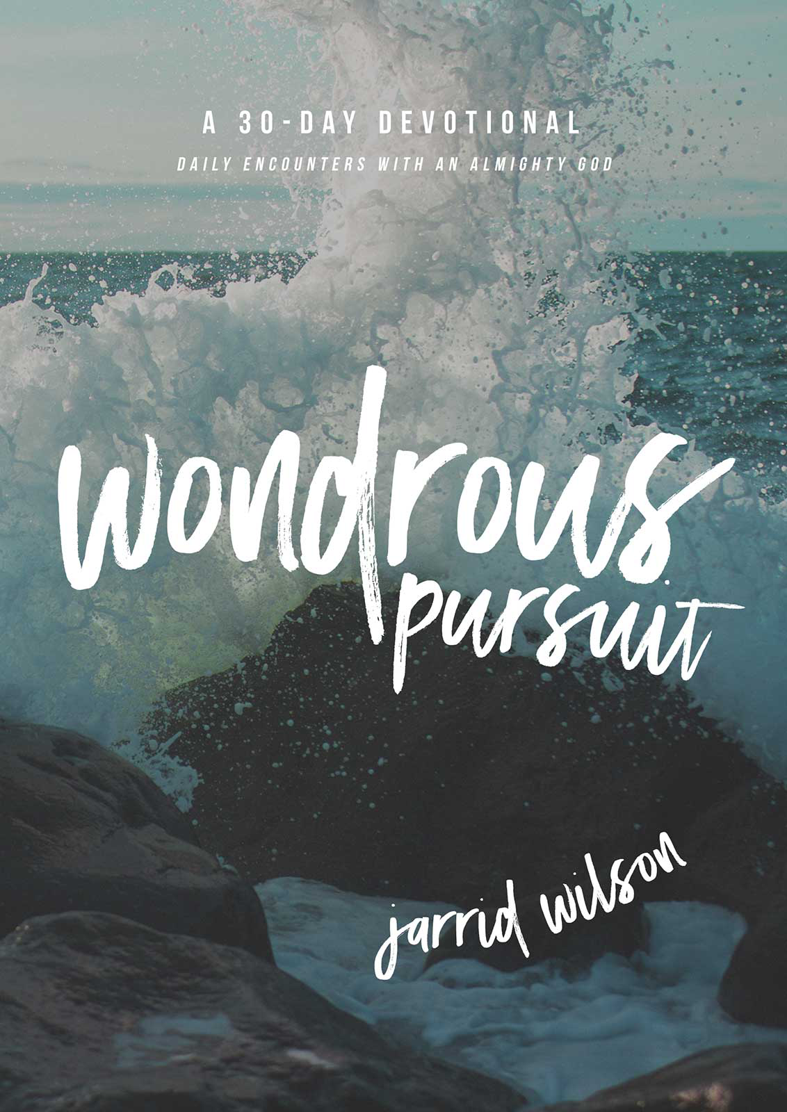 Wondrous Pursuit DAILY ENCOUNTERS WITH AN ALMIGHTY GOD A 30-DAY DEVOTIONAL - photo 1